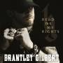 brantley Gilbert - Read Me My Rights