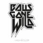 Balls Gone Wild - High Roller (White Vinyl+ CD)