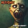 Headshot - ... Makes Us Survive!