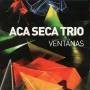 Aca Seca Trio - Ventanas