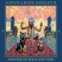 Gypsy Chief Goliath - Masters Of Space And Time (Black Vinyl/GTF)