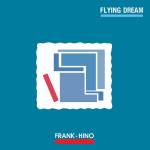 Frank Hino - Flying Dream