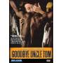 Goodbye Ungle Tom - Goodbye Uncle Tom [US-Version, Regio 1]