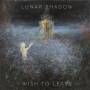 Lunar Shadow - Wish To Leave (black Vinyl)