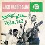 Jack Rabbit Slim - Rockin' With... Vol 1 & 2