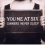 You Me At Six - Sinners Never Sleep