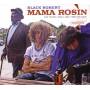 Mama Rosin - Black Robert