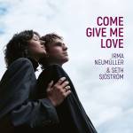 Irma Neumuller - Come Give Me Love