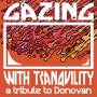 Donovan.=Tribute= - Gazing With Tranquility