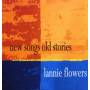 Lannie Flowers - New Songs Old Stories