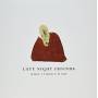 Late Night Friends - What I Think Im Not