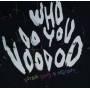 Satan Takes A Holiday - Who Do You Voodoo