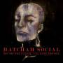 Hatcham Social - You Dig The Tunnel,I'll Hide...