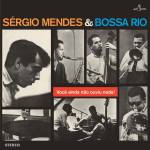 Sergio Mendes & Bossa Rio - Voce Ainda Nao Ouviu Nada (Limited Edition)