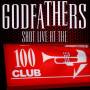 Godfathers - Shot-Live At The 100 Club