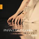 Lise De La Salle - Phantasmagoria