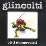 Glincolti - Visti E Imprevesti