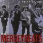 The Merseybeats - I Think Of You-The Complete
