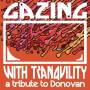 Donovan.=Tribute= - Gazing With Tranquility