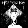 Mass Panic Kid - Mass Panic Kid