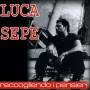 Luca Sepe -Raccogliendo I Pensieri - Raccogliendo I Pensieri
