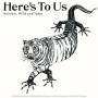 Heres To Us - Animals,Wild And Tame