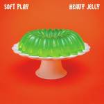 Soft Play - HEAVY JELLY