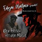 Edgar Wallace -Bliss Ermittelt - Edgar Wallace 08 - Der Frosch Mit Der Maske