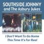 Southside Johnny & Asbury Jukes - I Don't Want To Go Home/This Time It's For Real