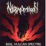 Nekromantheon - Rise,Vulcan Spectre