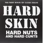 Hard Skin - Hard Nuts & Hard Cunts