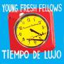 Young Fresh Fellows - Tiempo De Lujo