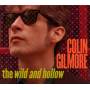 Colin Gilmore - Wild And The Hollow