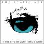 The Static Age - In The City Of Wandering Lights
