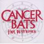 Cancer Bats - Hail Destroyer [IT-Version, Regio 2/B]