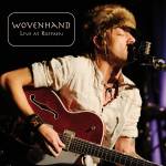 Wovenhand - Live At Roepaen
