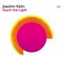Joachim Khn - Touch The Light