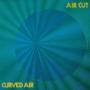 Curved Air - Air Cut -digi-