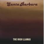The High Llamas - Santa Barbara (Remaster)