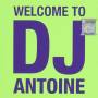 DJ Antoine - Welcome To Dj Antoine