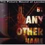 The Future Sound Of London - By Any Other Name