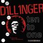 Dillinger - Ten to One