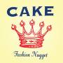 Cake - Fashion Nugget
