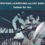 Wolfgang Lackerschmid / Chet Baker - Ballads For Two (LP)