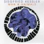 Siegfried Kessler - Man And Animals