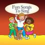 Fun Songs To Sing - Fun Songs To Sing