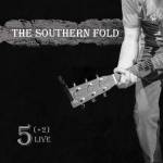 The Southern Fold - 5 (+2) Live From The Southern Fold