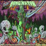 Bonginator - The Intergalactic Gorebong Of Deathpot (Jewel Case