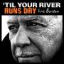 Eric Burdon - 'til Your River Runs Dry