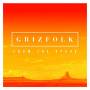 Grizfolk - From The Spark